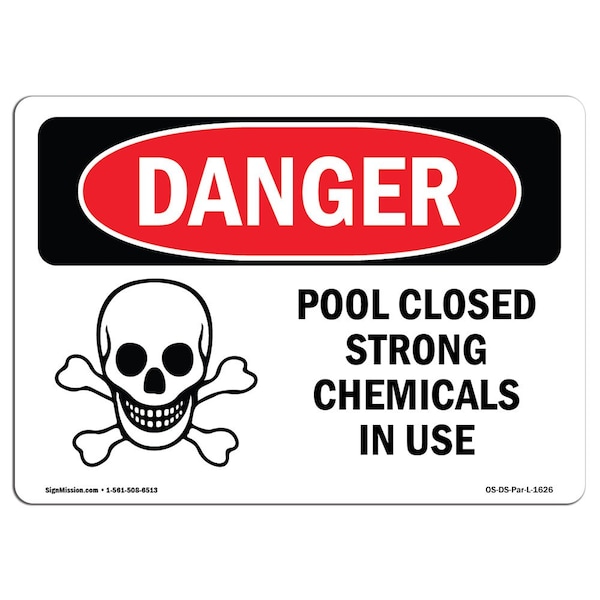 Safety Sign, OSHA Danger, 12" Height, 18" Width, Pool Closed Strong Chemicals In Use, Landscape
